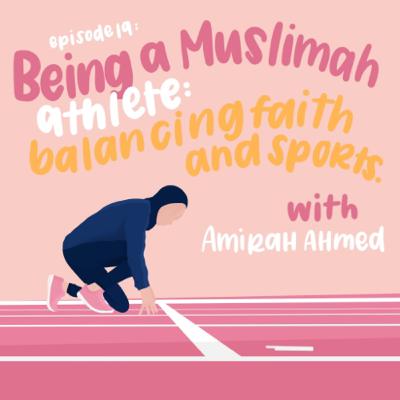 Being A Muslimah Athlete: Balancing Faith and Sports