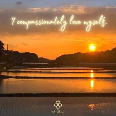 May#3: I compassionately love myself. 慈悲の心の目覚め❤️