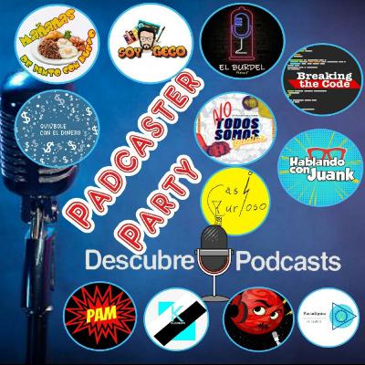 Podcaster Party - Día del Podcasts en Español. Temp 1 / Ep 4