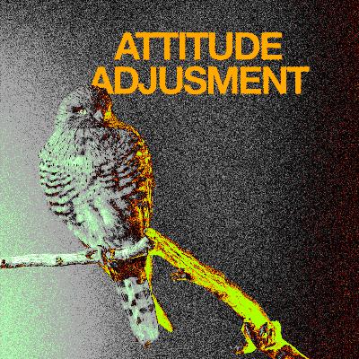 "Attitude Adjustment" Pastor Jeff