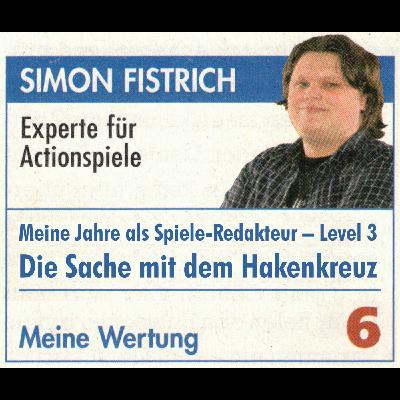 Simon Fistrich – Meine Jahre als Spiele-Redakteur – Level 3: Die Sache mit dem Hakenkreuz Simon Fistrich – Meine Jahre als Spiele-Redakteur – Level 3: Die Sache mit dem Hakenkreuz