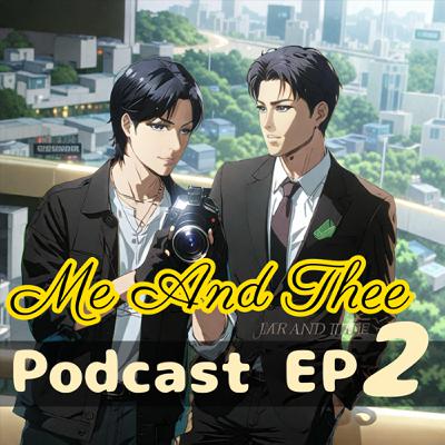 Me And Thee EP2 清醒點，泰爾先生 | 當頭腦有病的黑道大哥愛上知名攝影師🧡🩵
