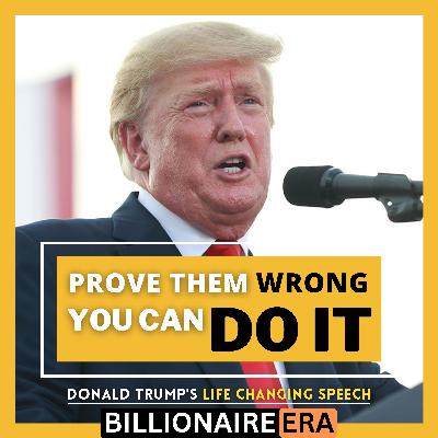 I Did And I Proved Them Wrong!  Can You Do? | Former President Of U.S "Donald Trump's Motivational Speech | Inspirational Speech