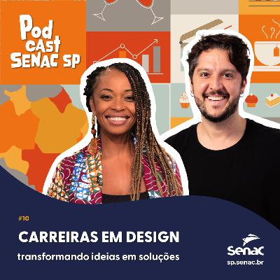 Carreiras em Design: transformando ideias em soluções | Podcast Senac SP