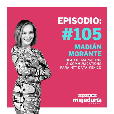 La tarea de vendernos a nosotras mismas, con Madián Morante de NTT Data México