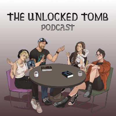 The Unlocked Tomb Ep. 42: Assail (Season 2)