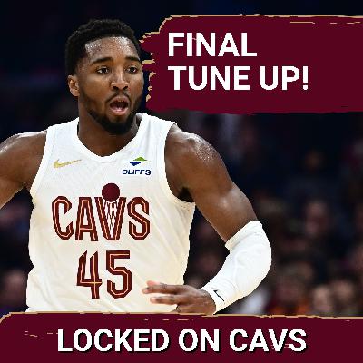 Does Winning in the Preseason Matter? Plus What to Watch For in Final Tune Up for the Cleveland Cavaliers