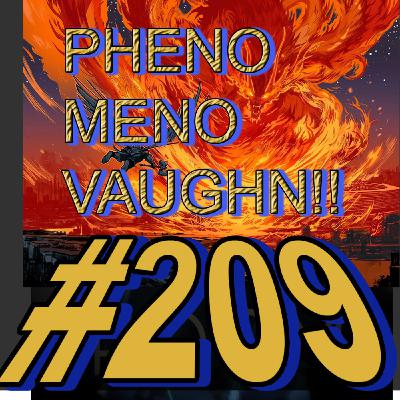 Episode 210: 'a guy in his room' ep. 209 - Phenomenovaughn!!