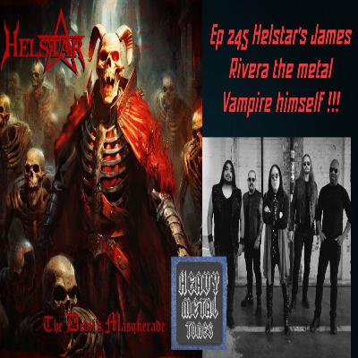 EP 245 Helstar's James Rivera the Metal Vampire himself!!! EP 245 Helstar's James Rivera the Metal Vampire himself!!!