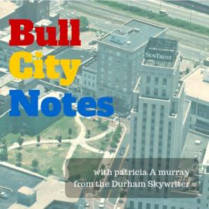 BULL CITY NOTES 9/10