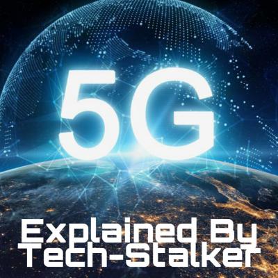5G Explained!!