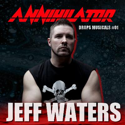 Drops Musicals #01 - JEFF WATERS/ANNIHILATOR por Alisson Zakka