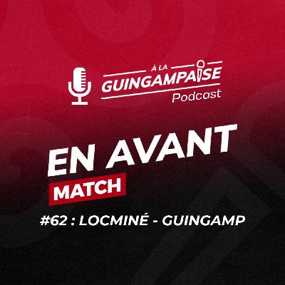 EN AVANT MATCH #62 : Locminé - Guingamp