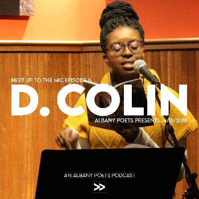 Episode 6: D. Colin at Albany Poets Presents