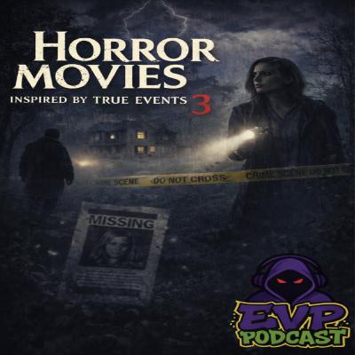 193 - Horror Movies Inspired by True Events Pt.3 193 - Horror Movies Inspired by True Events Pt.3