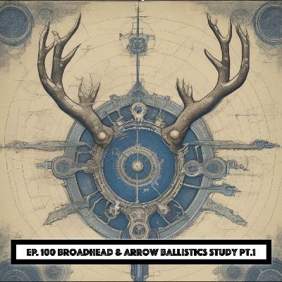 Broadhead & Arrow Ballistics Study Pt. 1