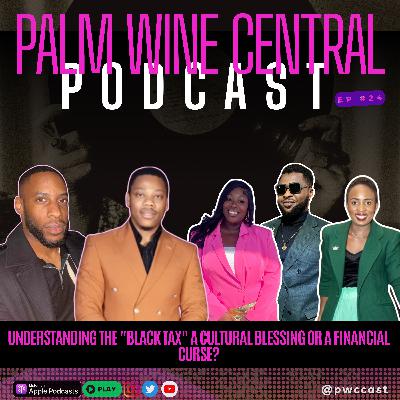 Understanding the "Black Tax" A Cultural Blessing or a Financial Curse? | EP #24/25