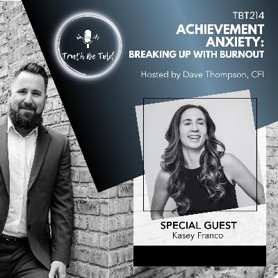 Achievement Anxiety – Breaking Up with Burnout with Kasey Franco