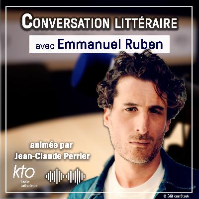 Conversation littéraire du 17 mai 2025 avec Emmanuel Ruben