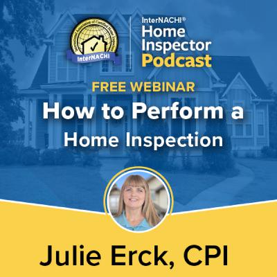 Episode 801: How to Perform a Home Inspection with Inspector Julie. Episode 801: How to Perform a Home Inspection with Inspector Julie.