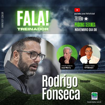 Rodrigo Fonseca no FALA TREINADOR Rodrigo Fonseca no FALA TREINADOR