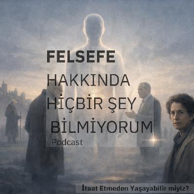 İtaat Etmeden Yaşayabilir miyiz?