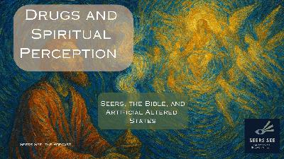 Ep#64 Using Drugs for Spiritual Experiences: What the Bible Says about Artificial Altered States Ep#64 Using Drugs for Spiritual Experiences: What the Bible Says about Artificial Altered States
