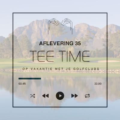 Tee Time aflevering 35: Op vakantie met je golfclubs