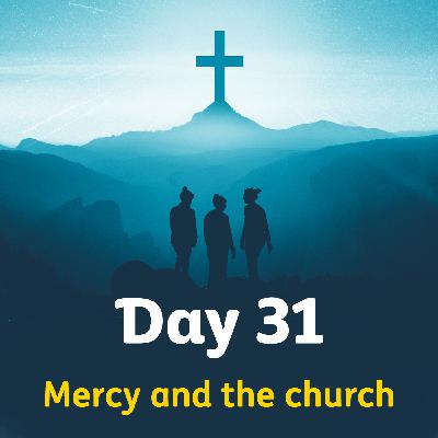 One | Day 31 – Mercy and the church