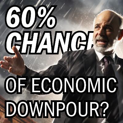 60% chance of economic downpour? 60% chance of economic downpour?