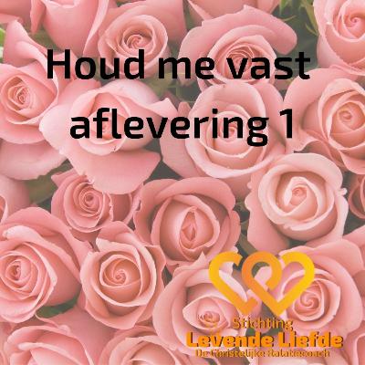 Houd me Vast aflevering 1 Liefde begrijpen