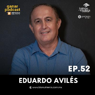 #52. Eduardo Avilés | BIONUTRIENTS - CEO Digital, Apocalipsis del Retail, Imperio E-Commerce