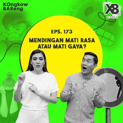 EPS. 173 MENDINGAN MATI RASA ATAU MATI GAYA? EPS. 173 MENDINGAN MATI RASA ATAU MATI GAYA?