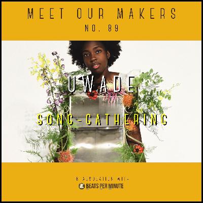 89. Uwade - Song-Gathering