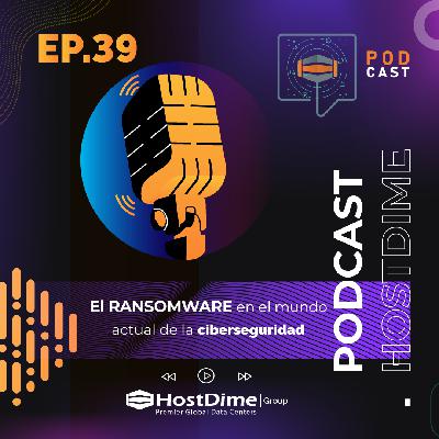El RANSOMWARE en el mundo actual de la ciberseguridad