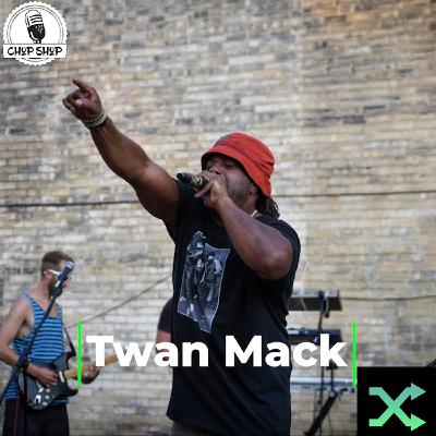 Chop Shop Ep 87: Twan Mack Chop Shop Ep 87: Twan Mack