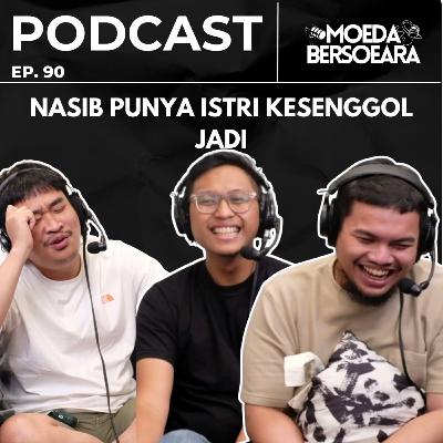 Ep. 90 NASIB PUNYA ISTRI KESENGGOL JADI!