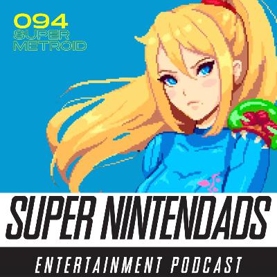 094: SUPER METROID 094: SUPER METROID