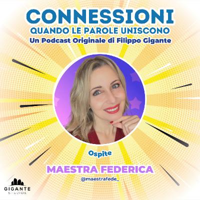 CONNESSIONI • Ospite | MAESTRA FEDERICA