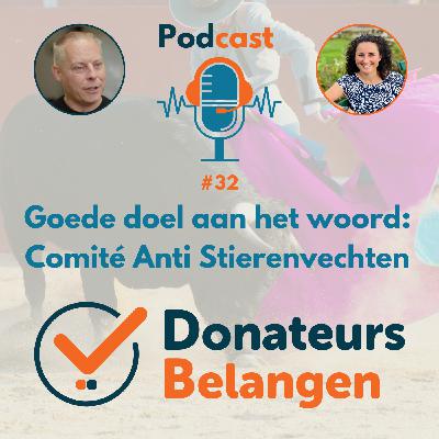 Podcast #32 Donateursbelangen - Goede doel aan het woord: Comité Anti Stierenvechten
