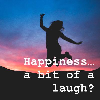 Happiness....a bit of a laugh