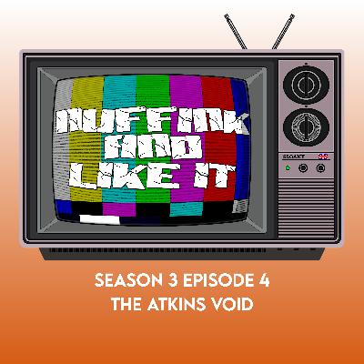 S03E04 - The Atkins Void