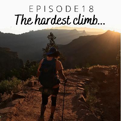 EP 18: The Hardest Climb