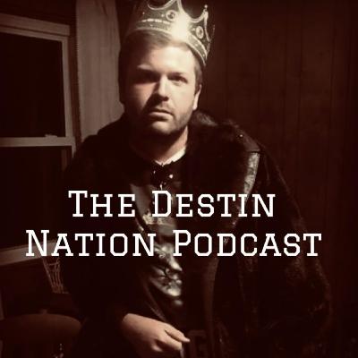 The Destin Nation Podcast: Tye Erskin The Destin Nation Podcast: Tye Erskin