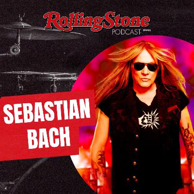 #11 Rolling Stone Brasil Entrevista: Sebastian Bach (Ex-Skid Row)