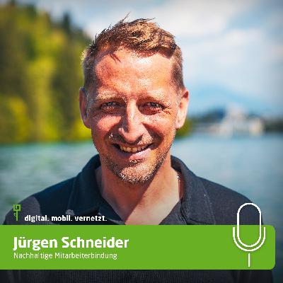 #76: Jürgen Schneider - Nachhaltige Mitarbeiterbindung #76: Jürgen Schneider - Nachhaltige Mitarbeiterbindung