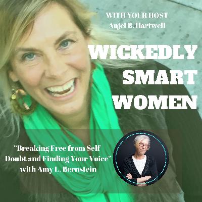 Breaking Free from Self-Doubt and Finding Your Voice with Amy L. Bernstein - Ep.334