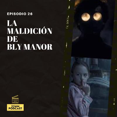 E26 - La maldición de Bly Manor E26 - La maldición de Bly Manor