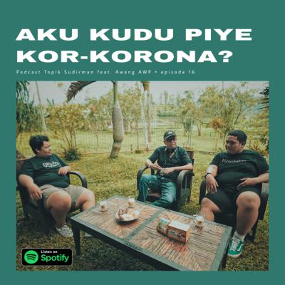POTS #16: Aku Kudu Piye Kor-Korona? (feat. Awang AWP)