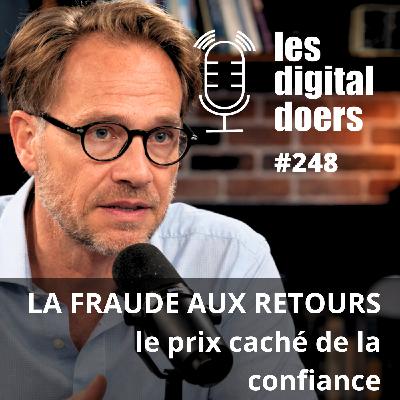 #248 FRAUDE AUX RETOURS, le prix caché de la confiance par Cyril